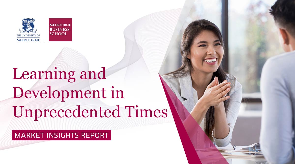 Melbourne Business School's Learning and Development in Unprecedented Times Market Insights Report
