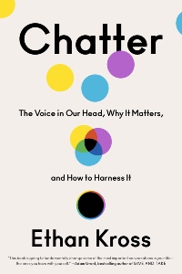 Chatter: The Voice in Our Head by Ethan Kross
